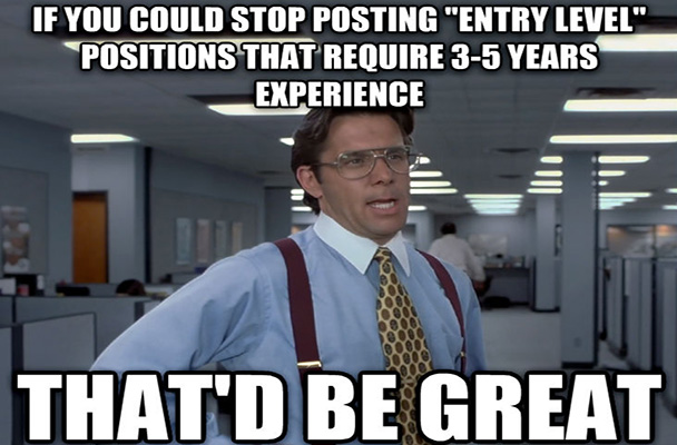 thatd-be-great-meme-on-entry-level-position-jobs